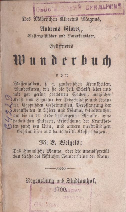 Eröffnetes Wunderbuch von Waffensalben, s. g. zauberischen Krankheiten, Wunderkuren, wie sie die heil. Schrift lehrt... und andern merkwürdigen Geheimnissen aus handschriftl Eröffnetes Wunderbuch von Waffensalben, s. g. zauberischen Krankheiten, Wunderkuren, wie sie die heil. Schrift lehrt... und andern merkwürdigen Geheimnissen aus handschriftl