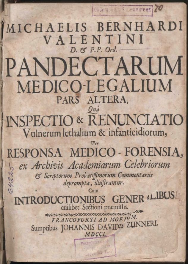 Pandectarum Medico-Legalium Pars Altera, Quâ Inspectio & Renunciatio Vulnerum lethalium & infanticidiorum, per Responsa Medico-Forensia, ex Archivis Academiarum Celebriorum & Scriptorum Probatissimorum Commentariis deprompta, illustrantur Pandectarum Medico-Legalium Pars Altera, Quâ Inspectio & Renunciatio Vulnerum lethalium & infanticidiorum, per Responsa Medico-Forensia, ex Archivis Academiarum Celebriorum & Scriptorum Probatissimorum Commentariis deprompta, illustrantur